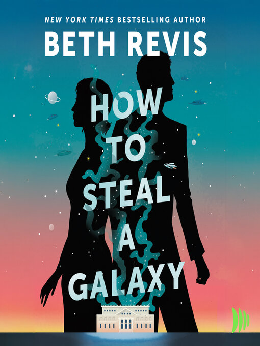 Title details for How to Steal a Galaxy by Beth Revis - Available